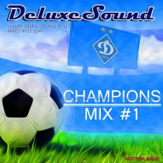 DeluxeSound - Champions Mix 1 (mixed by Dj Slap)
